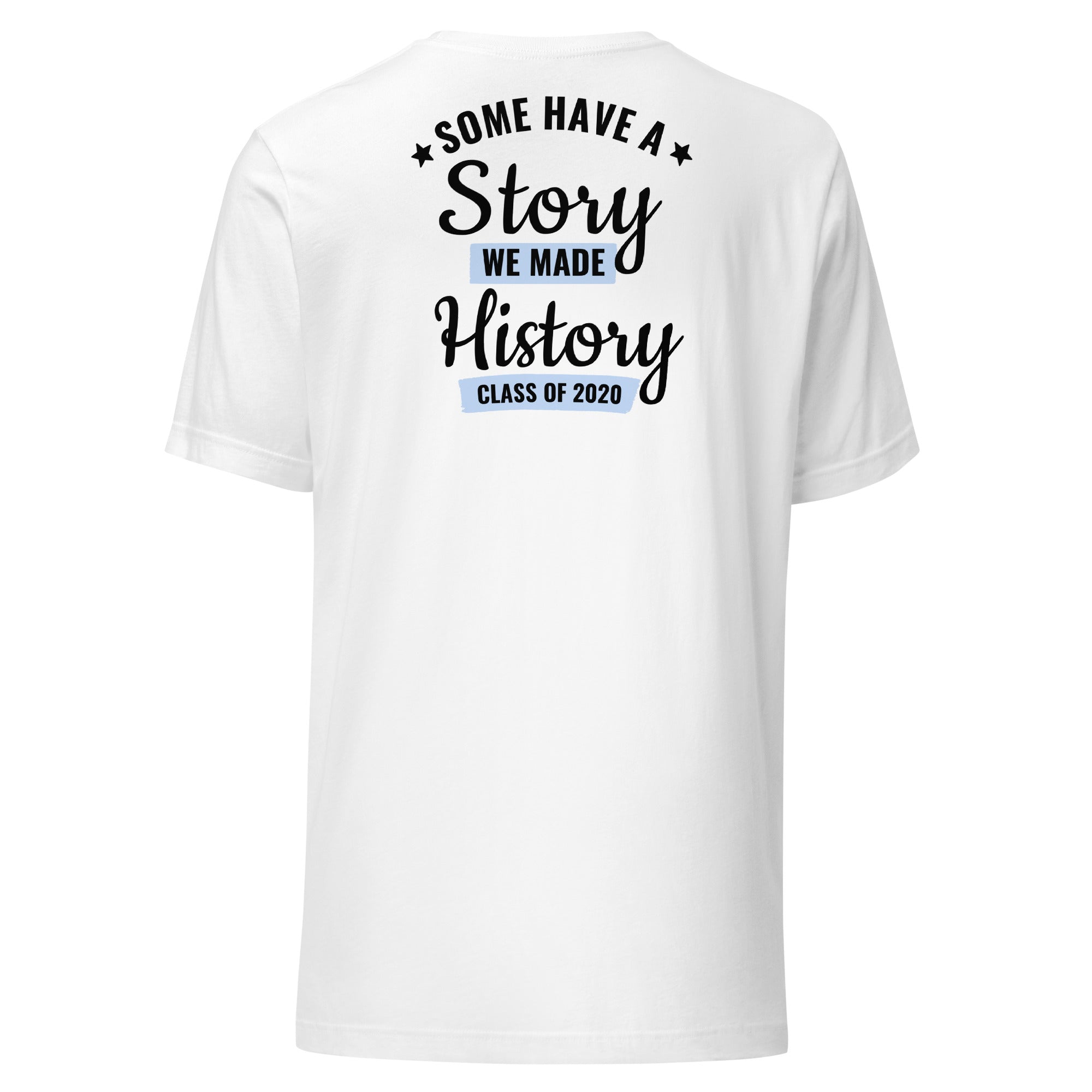 Cachy’s Urban white t-shirt with “Some Have a Story, We Made History, Class of 2020” graphic print