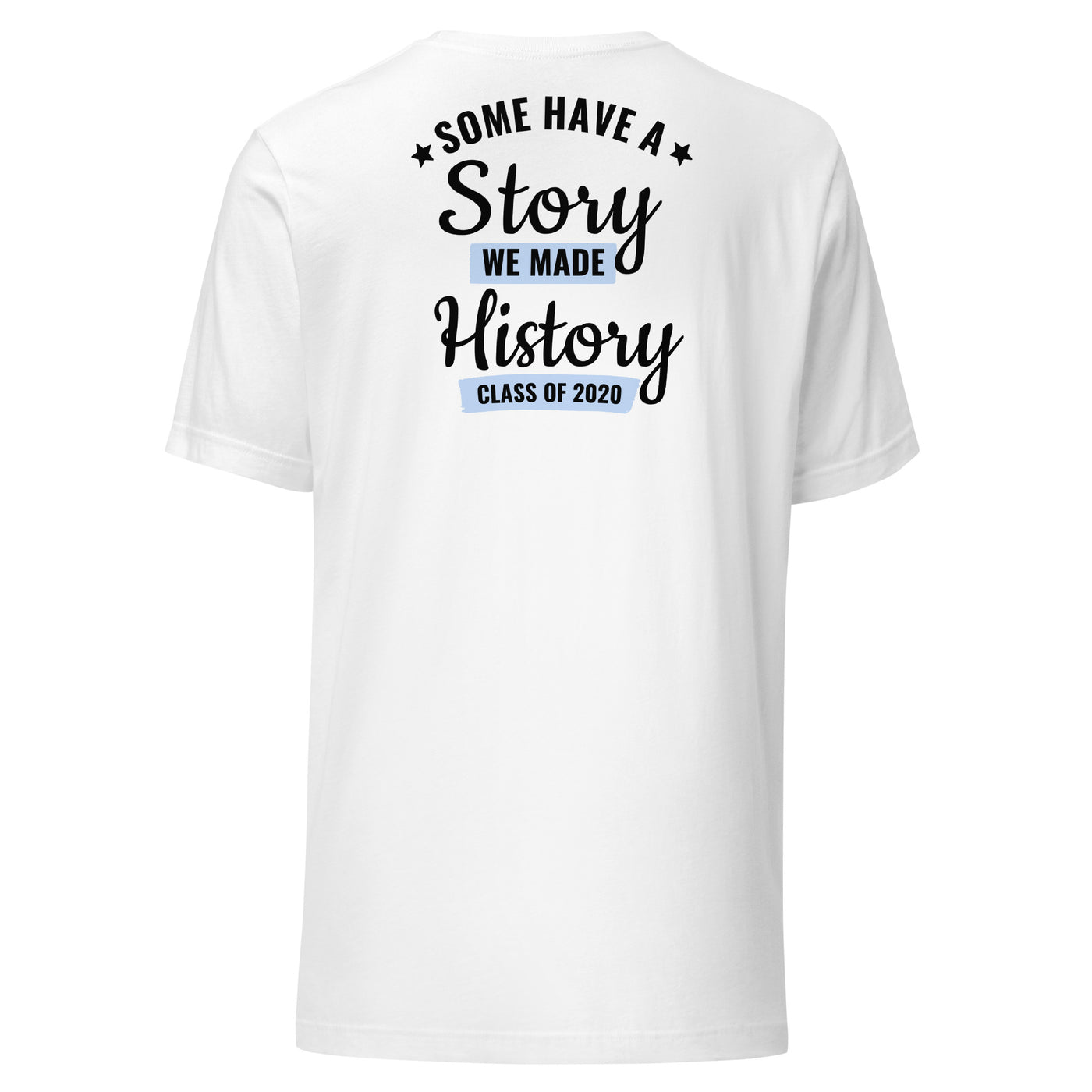 Cachy’s Urban white t-shirt with “Some Have a Story, We Made History, Class of 2020” graphic print